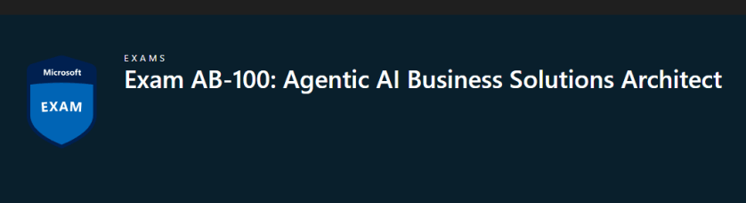 AB-100 Last-Minute Revision Cheat Sheet (Microsoft Agentic AI Business Solutions&nbsp;Architect)